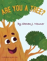 ARE YOU A TREE? - Steven  J. Neuner