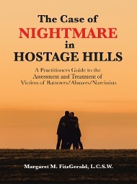 Case of Nightmare in Hostage Hills -  Margaret M. FitzGerald L.C.S.W.
