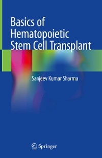 Basics of Hematopoietic Stem Cell Transplant -  Sanjeev Kumar Sharma
