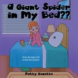 A Giant Spider in My Bed?? - Patty Bonette