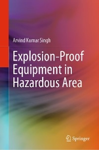 Explosion-Proof Equipment in Hazardous Area -  Arvind Kumar Singh