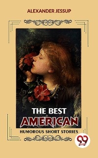 The Best American Humorous Short Stories -  Ed. Alexander Jessup