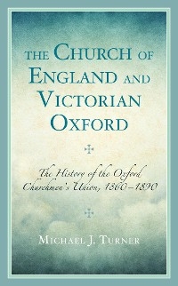 Church of England and Victorian Oxford -  Michael J. Turner
