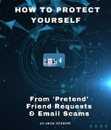 How to Protect Yourself from 'Pretend' Friend Requests & Email Scams - Jo Anne Meekins