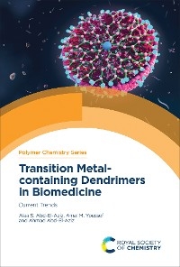 Transition Metal-containing Dendrimers in Biomedicine - Canada) Abd-El-Aziz Ahmad (University of Prince Edward Island, China) Abd-El-Aziz Alaa S (Harbin Engineering University, Egypt) Youssef Amal M (Alexandria University