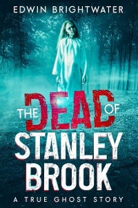 The Dead Of Stanley Brook - Edwin Brightwater