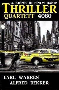 Thriller Quartett 4080 - Alfred Bekker, Earl Warren