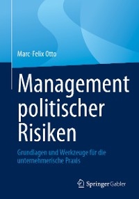 Management politischer Risiken - Marc-Felix Otto