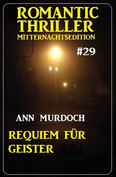 Requiem für Geister: Romantic Thriller Mitternachtsedition 29 -  Ann Murdoch