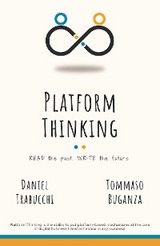 Platform Thinking -  Tommaso Buganza,  Daniel Trabucchi