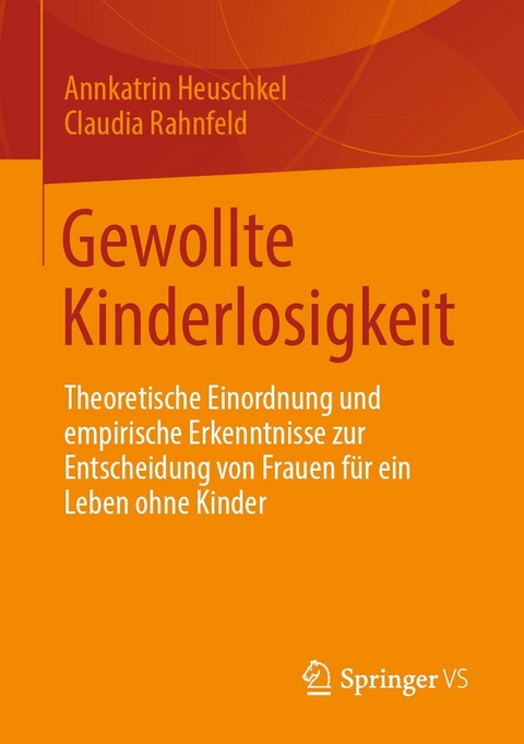 Gewollte Kinderlosigkeit -  Annkatrin Heuschkel,  Claudia Rahnfeld