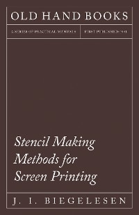 Stencil Making Methods for Screen Printing -  J. I. Biegelesen