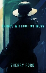 Crimes Without Witness - Sherry Ford