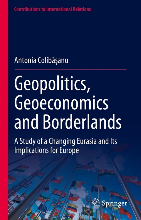 Geopolitics, Geoeconomics and Borderlands - Antonia Colibășanu