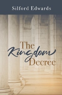 Kingdom Decree -  Silford Edwards