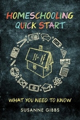 Homeschooling Quick Start -  Susanne Gibbs