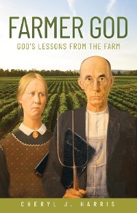 Farmer God -  Cheryl J. Harris
