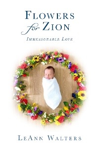 Flowers for Zion -  LeAnn Walters