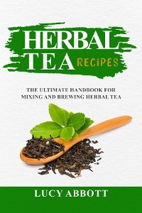 HERBAL  TEA  RECIPES -  Lucy Abbott