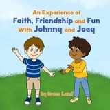 An Experience of Faith, Friendship and Fun with Johnny and Joey - Grace Land