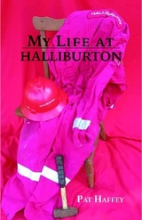 My Life at Halliburton -  Pat Haffey