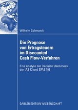 Die Prognose von Ertragsteuern im Discounted Cash Flow-Verfahren - Wilhelm Schmundt