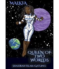 Queen of Two Worlds - Shakirah Islam-Gatling