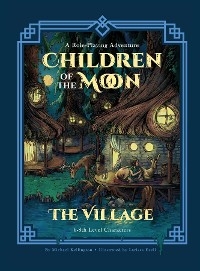 Children of the Moon: The Village -  Michael Kellington
