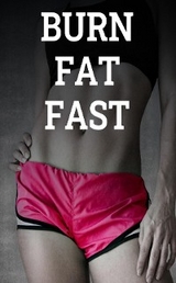 Burn Fat Fast -  Clean Cuisine