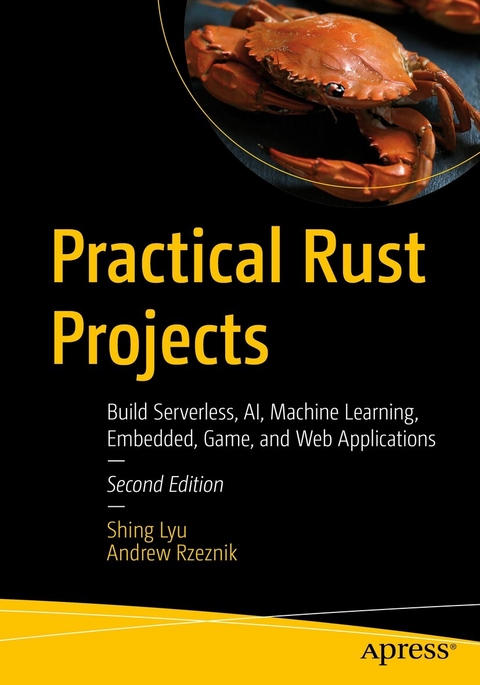 Practical Rust Projects -  Shing Lyu,  Andrew Rzeznik