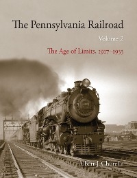 Pennsylvania Railroad, Volume 2 -  Albert J. Churella