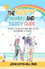 Happy Mommy and Daddy Guide -  Jacqi Leyva-Hill