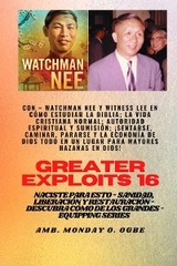 Mayores hazañas - 16  Con - Watchman Nee y Witness Lee en Cómo estudiar la Biblia; la vida.. - Watchman Nee, Witness Lee, Ambassador Monday O. Ogbe