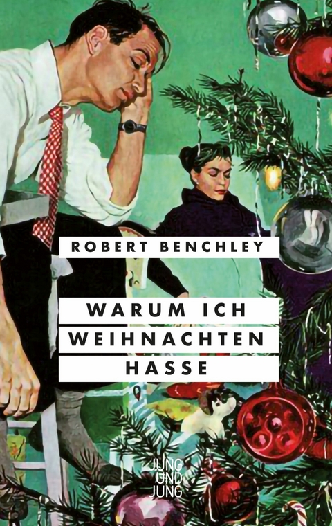 Warum ich Weihnachten hasse - Robert Benchley