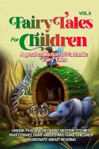 Fairy Tales for Children A great collection of fantastic fairy tales. (Vol. 5) - Wonderful Stories