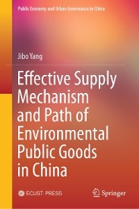 Effective Supply Mechanism and Path of Environmental Public Goods in China -  Jibo Yang
