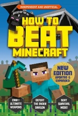 How to Beat Minecraft - Extended Edition -  Kevin Pettman,  Eddie Robson