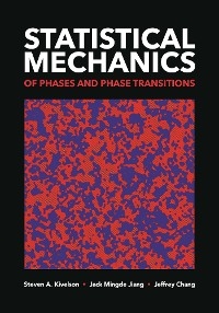 Statistical Mechanics of Phases and Phase Transitions - Steven A. Kivelson; Jack Mingde Jiang; Jeffrey Chang