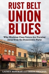 Rust Belt Union Blues -  Lainey Newman,  Theda Skocpol