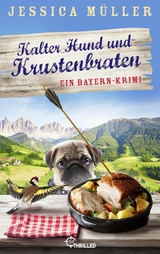 Kalter Hund und Krustenbraten -  Jessica Müller