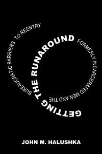 Getting the Runaround - John M. Halushka