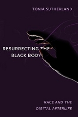 Resurrecting the Black Body - Tonia Sutherland