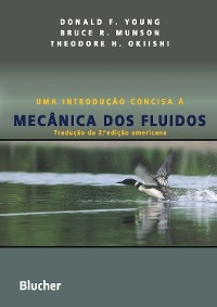 Uma introdução concisa à mecânica dos fluidos - Donald F. Young, Bruce R. Munson, Theodore H. Okiishi