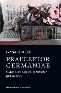 Praeceptor Germaniae - Ivana Lohrey