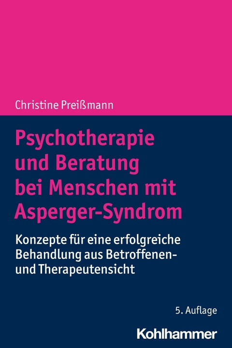 Psychotherapie und Beratung bei Menschen mit Asperger-Syndrom -  Christine Preißmann