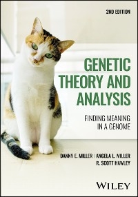 Genetic Theory and Analysis -  R. Scott Hawley,  Angela L. Miller,  Danny E. Miller