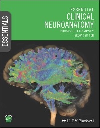 Essential Clinical Neuroanatomy -  Thomas H. Champney