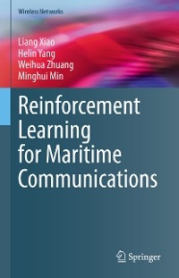 Reinforcement Learning for Maritime Communications - Liang Xiao, Helin Yang, Weihua Zhuang, Minghui Min
