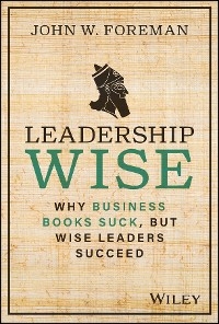 Leadership Wise - John W. Foreman