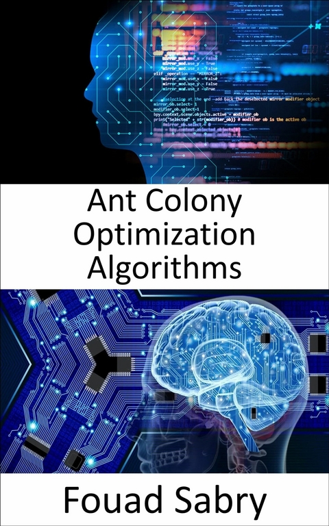 Ant Colony Optimization Algorithms -  Fouad Sabry